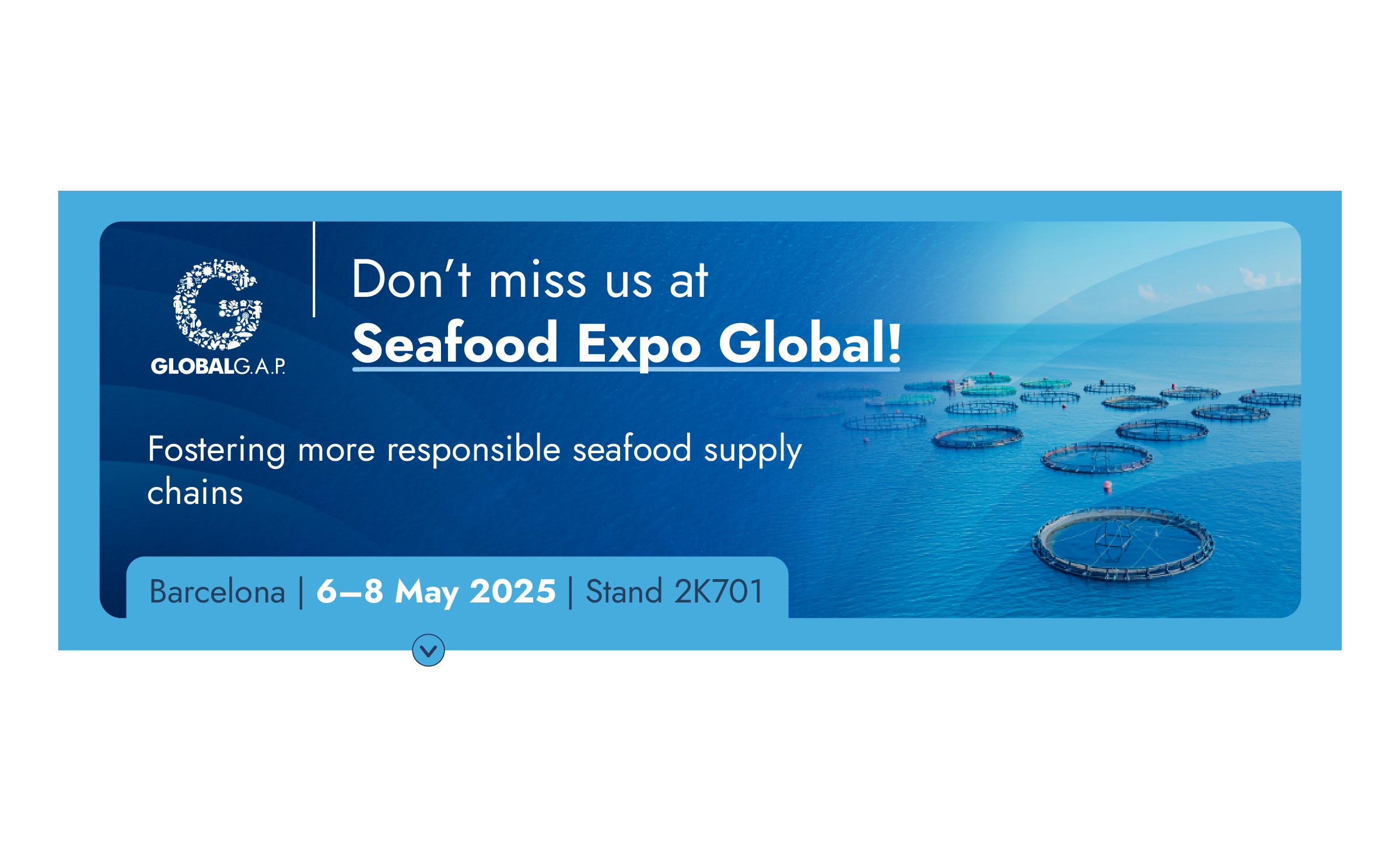 Banner advertising GLOBALG.A.P. attendance at Seafood Expo Global 2025 in Barcelona. Find the GLOBALG.A.P. team onsite at stand 2K701 from 6-8 May